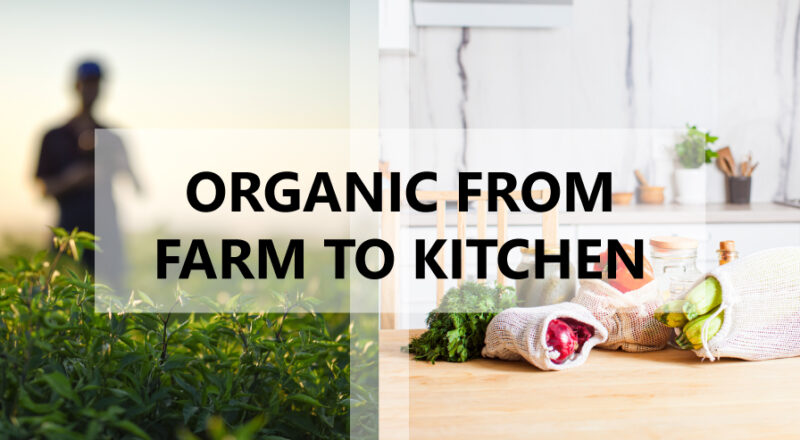 100% ORGANIC FROM FARM TO KITCHEN